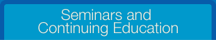 Seminars and Continuing Education