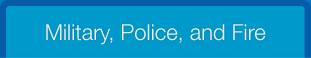 Military, Police, and Fire